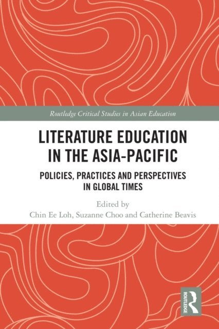 Catherine Beavis, Suzanne S. Choo, Chin Ee Loh - Literature Education in the Asia-Pacific, E-bok