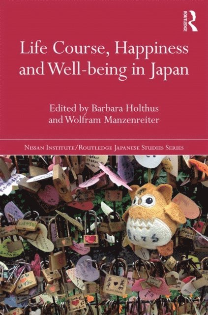 Wolfram Manzenreiter, Barbara Holthus - Life Course, Happiness and Well-being in Japan, E-bok