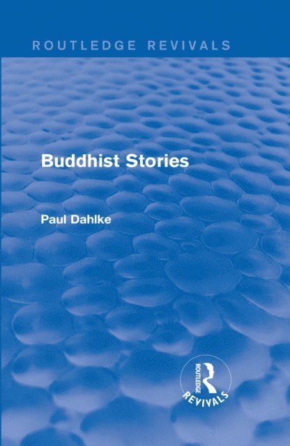 Paul Dahlke - Routledge Revivals: Buddhist Stories (1913), E-bok