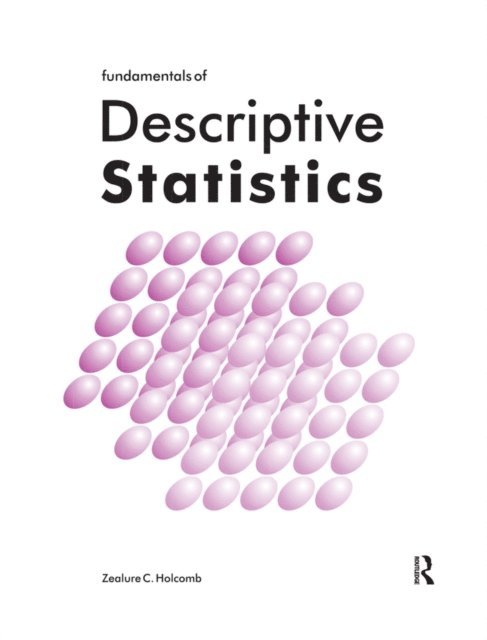 Zealure Holcomb - Fundamentals of Descriptive Statistics, E-bok