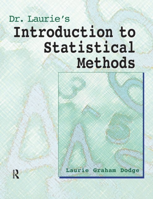 Laurie Graham Dodge - Dr. Laurie's Introduction to Statistical Methods, E-bok