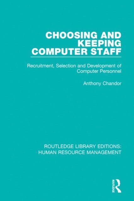 Anthony Chandor - Choosing and Keeping Computer Staff, E-bok. Tillgänglighet: Lägg i varukorg