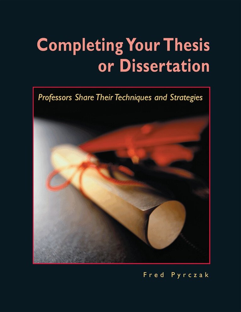 Fred Pyrczak - Completing Your Thesis or Dissertation, E-bok