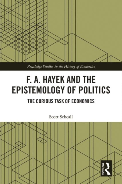 Scott Scheall - F. A. Hayek and the Epistemology of Politics, E-bok. Tillgänglighet: Lägg i varukorg