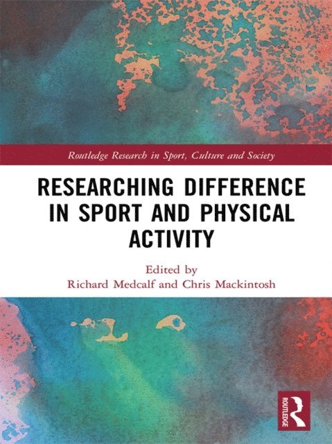 Chris Mackintosh, Richard Medcalf - Researching Difference in Sport and Physical Activity, E-bok