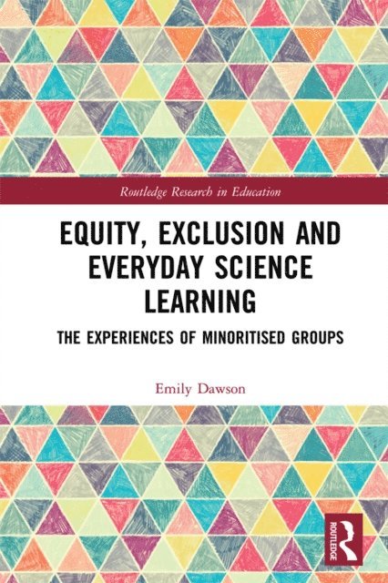 Emily Dawson - Equity, Exclusion and Everyday Science Learning, E-bok