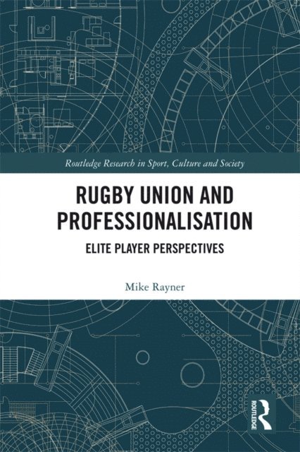 Mike Rayner - Rugby Union and Professionalisation, E-bok