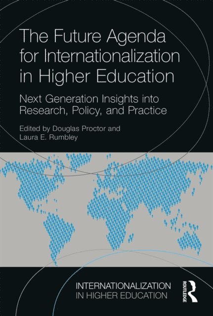 Laura E. Rumbley, Douglas Proctor - Future Agenda for Internationalization in Higher Education, E-bok