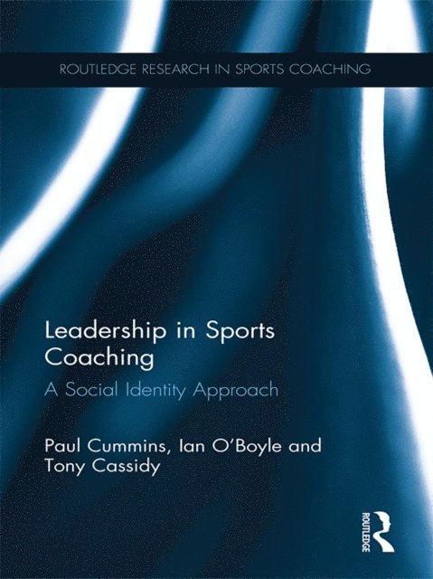 Tony Cassidy, Ian O'Boyle, Paul Cummins - Leadership in Sports Coaching, E-bok
