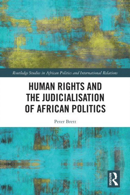 Peter Brett - Human Rights and the Judicialisation of African Politics, E-bok