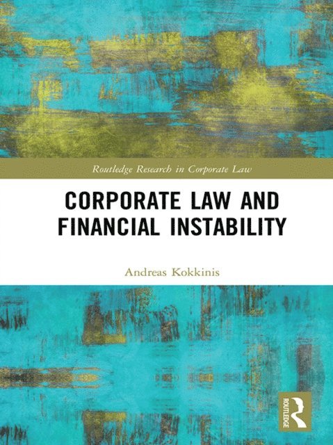 Andreas Kokkinis - Corporate Law and Financial Instability, E-bok