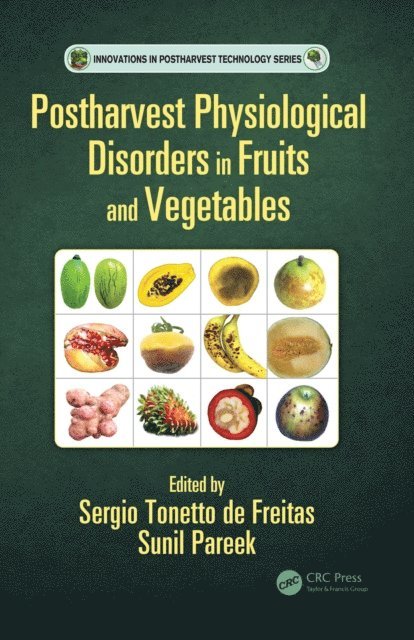 Sunil Pareek, Sergio Tonetto de Freitas - Postharvest Physiological Disorders in Fruits and Vegetables, E-bok