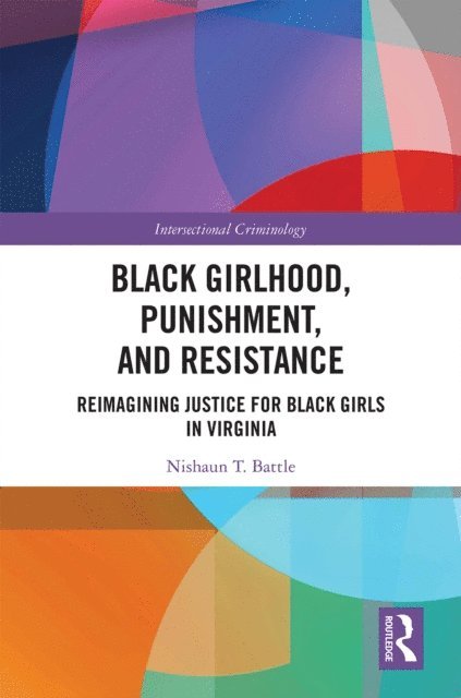 Nishaun T. Battle - Black Girlhood, Punishment, and Resistance, E-bok. Tillgänglighet: Lägg i varukorg