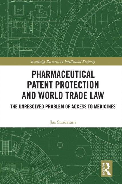 Jae Sundaram - Pharmaceutical Patent Protection and World Trade Law, E-bok