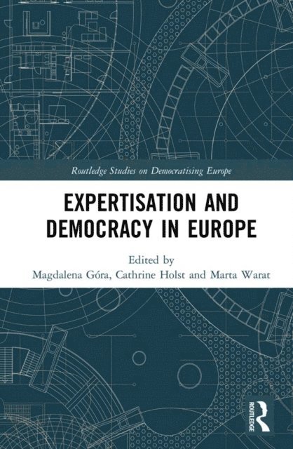 Marta Warat, Cathrine Holst, Magdalena Gora - Expertisation and Democracy in Europe, E-bok