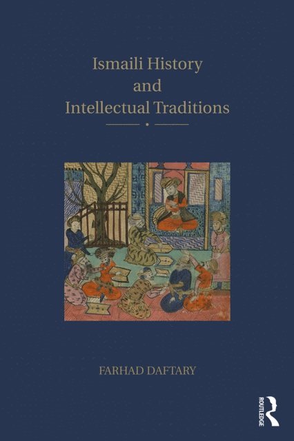 Farhad Daftary - Ismaili History and Intellectual Traditions, E-bok
