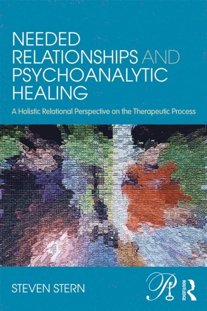 Steven Stern - Needed Relationships and Psychoanalytic Healing, E-bok