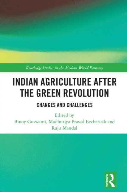 Raju Mandal, Madhurjya Prasad Bezbaruah, Binoy Goswami - Indian Agriculture after the Green Revolution, E-bok