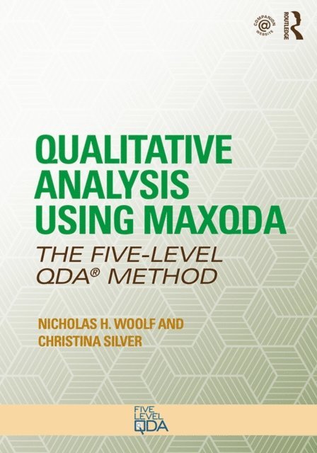 Christina Silver, Nicholas H. Woolf - Qualitative Analysis Using MAXQDA, E-bok