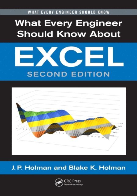 Blake K. Holman, J. P. Holman - What Every Engineer Should Know About Excel, E-bok