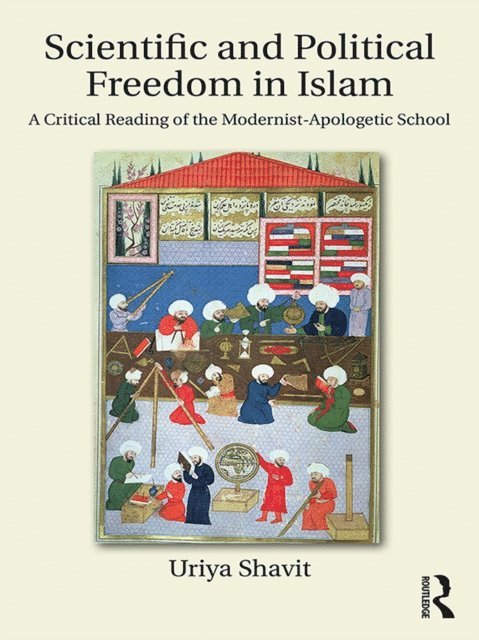 Uriya Shavit - Scientific and Political Freedom in Islam, E-bok