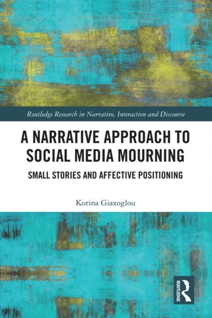 Korina Giaxoglou - Narrative Approach to Social Media Mourning, E-bok