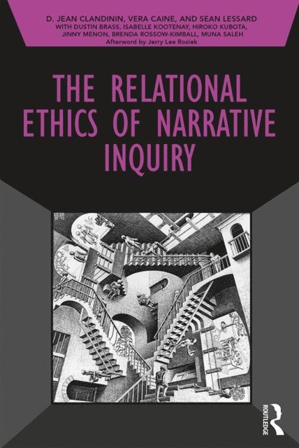Sean Lessard, Vera Caine, D. Jean Clandinin - Relational Ethics of Narrative Inquiry, E-bok