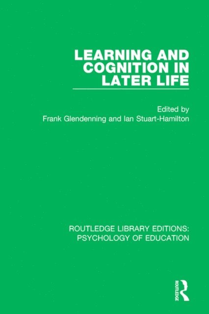 Ian Stuart-Hamilton, Frank Glendenning - Learning and Cognition in Later Life, E-bok