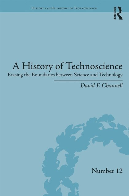 David F. Channell - History of Technoscience, E-bok