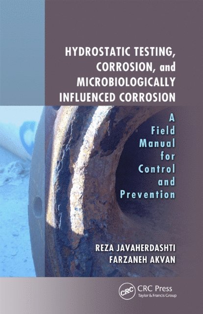 Farzaneh Akvan, Reza Javaherdashti - Hydrostatic Testing, Corrosion, and Microbiologically Influenced Corrosion, E-bok
