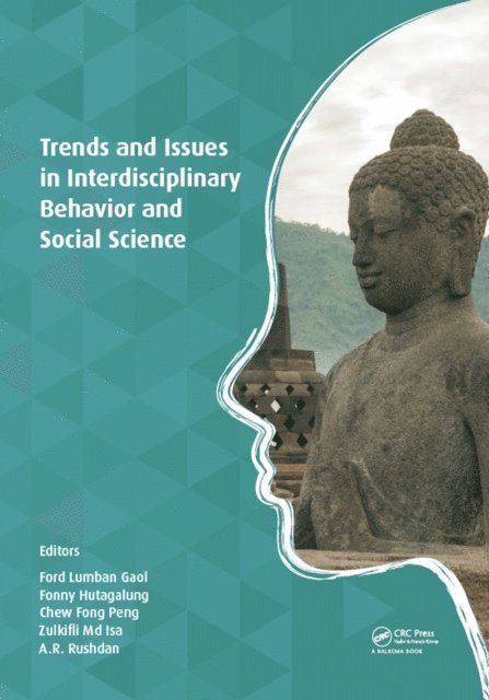 A.R. Rushdan, Zulkifli Isa, Chew Fong Peng, Fonny Hutagalung, Ford Lumban Gaol - Trends and Issues in Interdisciplinary Behavior and Social Science, E-bok
