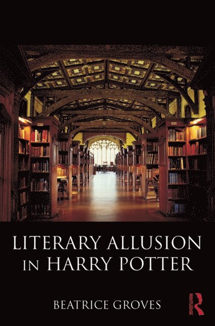 Beatrice Groves - Literary Allusion in Harry Potter, E-bok