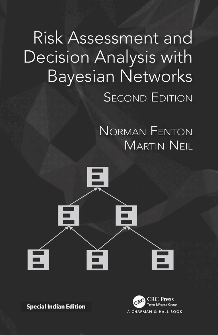 Norman Fenton, Martin Neil - Risk Assessment and Decision Analysis with Bayesian Networks, E-bok