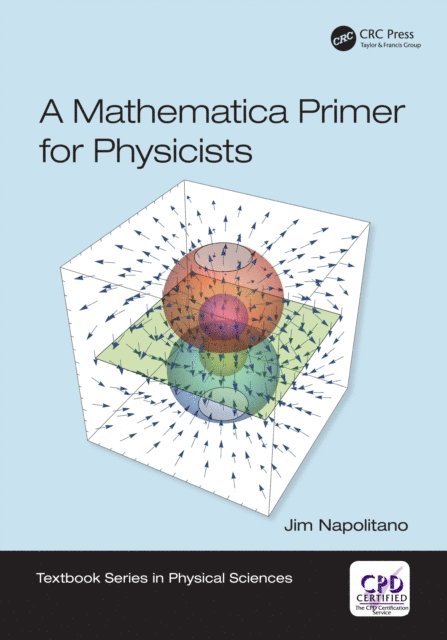 Jim Napolitano - Mathematica Primer for Physicists, E-bok