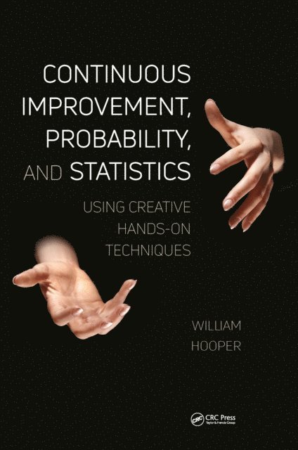 William Hooper - Continuous Improvement, Probability, and Statistics, E-bok
