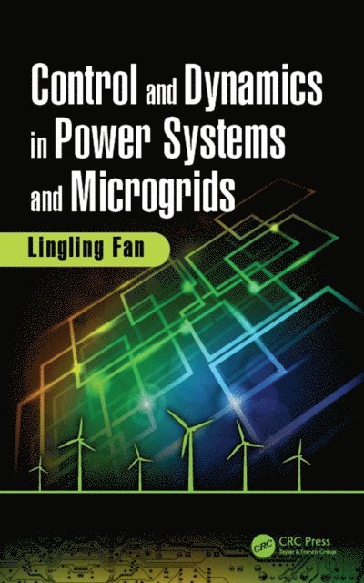 Lingling Fan - Control and Dynamics in Power Systems and Microgrids, E-bok