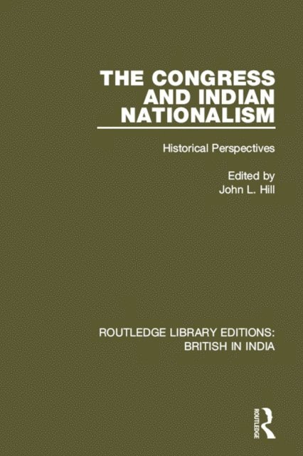 John L. Hill - Congress and Indian Nationalism, E-bok