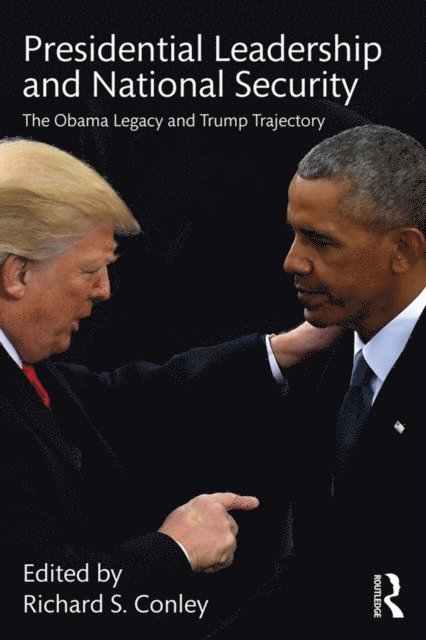 Richard S. Conley - Presidential Leadership and National Security, E-bok