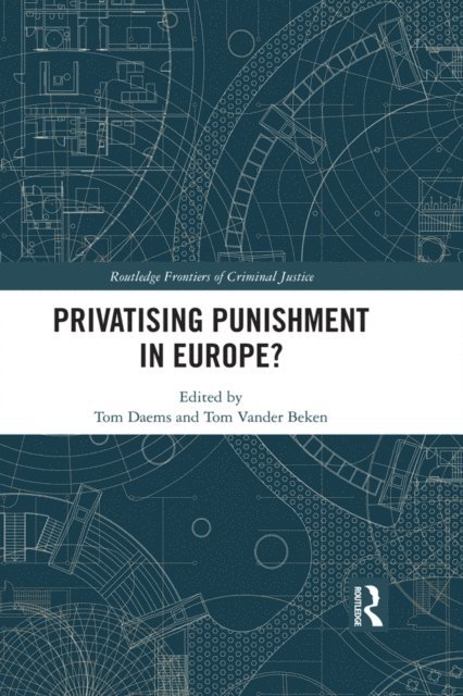 Tom Vander Beken, Tom Daems - Privatising Punishment in Europe?, E-bok
