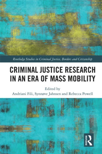 Rebecca Powell, Synnove Jahnsen, Andriani Fili - Criminal Justice Research in an Era of Mass Mobility, E-bok
