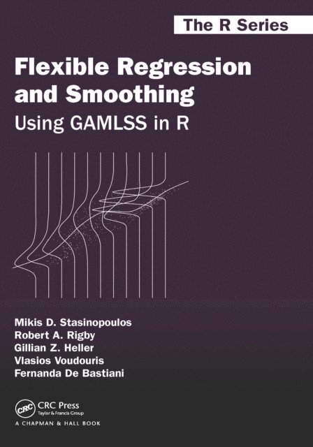Fernanda De Bastiani, Vlasios Voudouris, Gillian Z. Heller, Robert A. Rigby, Mikis D. Stasinopoulos - Flexible Regression and Smoothing, E-bok