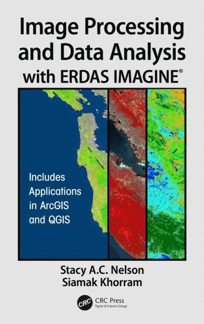 Siamak Khorram, Stacy A.C. Nelson - Image Processing and Data Analysis with ERDAS IMAGINE(R), E-bok