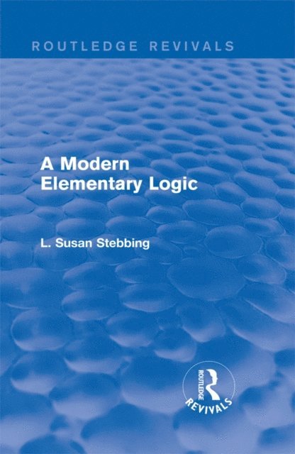 L. Susan Stebbing - Routledge Revivals: A Modern Elementary Logic (1952), E-bok
