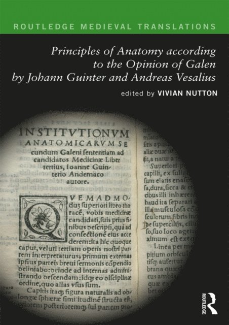 Vivian Nutton - Principles of Anatomy according to the Opinion of Galen by Johann Guinter and Andreas Vesalius, E-bok