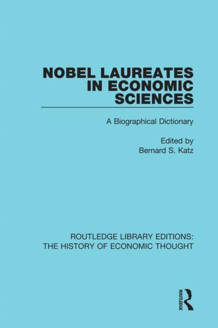 Bernard S. Katz - Nobel Laureates in Economic Sciences, E-bok