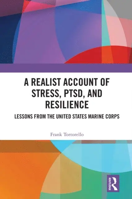 Frank Tortorello - Realist Account of Stress, PTSD, and Resilience, E-bok. Tillgänglighet: Lägg i varukorg
