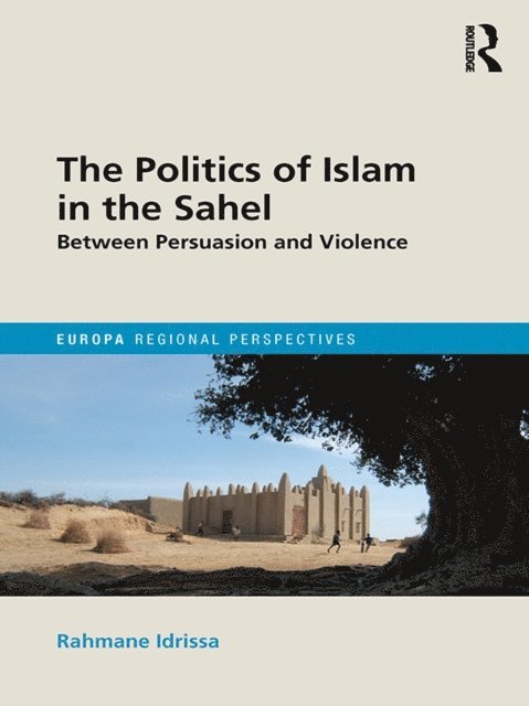 Rahmane Idrissa - Politics of Islam in the Sahel, E-bok