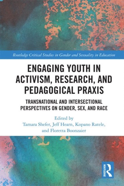 Floretta Boonzaier, Kopano Ratele, Jeff Hearn, Tamara Shefer - Engaging Youth in Activism, Research and Pedagogical Praxis, E-bok