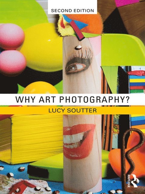 Lucy Soutter - Why Art Photography?, E-bok