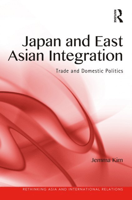 Jemma Kim - Japan and East Asian Integration, E-bok